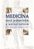 Detail titulu Medicína mezi jedinečným a univerzálním