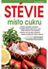 Detail titulu STÉVIE místo cukru - 365 receptů s použitím stévie sladké