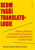 Detail titulu Sedm tváří translatologie - Teorie překladu a tlumočení prizmatem současných španělských translatologů