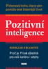 Detail titulu Pozitivní inteligence - Přelomová kniha, která vám pomůže vést šťastnější život