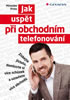Detail titulu Jak uspět při obchodním telefonování - Získejte jistotu, domluvte si více schůzek a uzavřete více obchodů