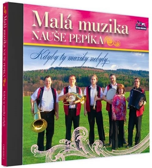 CD MALÁ MUZIKA NAUŠE PEPÍKA - KDYBY TY -1CD