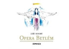 Detail titulu Opera Betlém - CD
