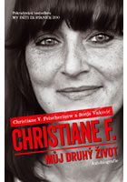Christiane F. - Můj druhý život (Pokračování bestselleru My děti ze stanice ZOO)