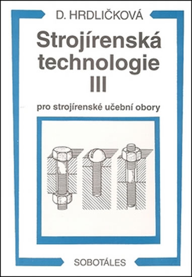 STROJÍRENSKÁ TECHNOLOGIE III