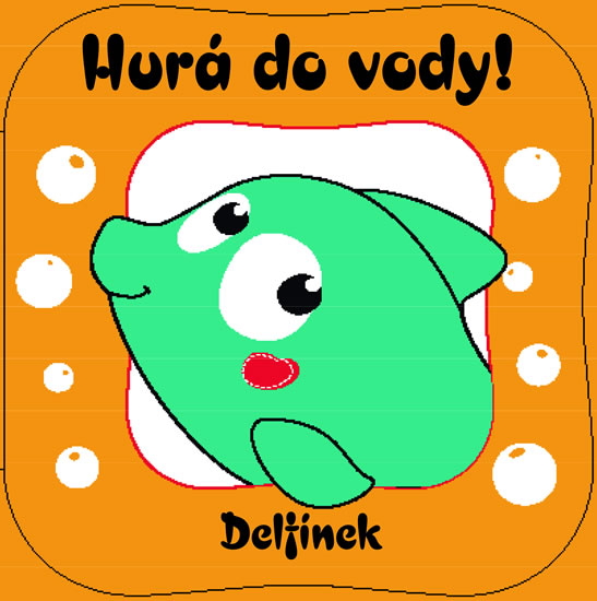 HURÁ DO VODY! DELFÍNEK + HRAČKA