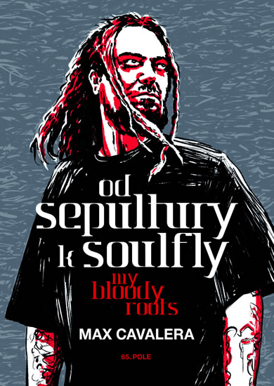 OD SEPULTURY K SOULFLY - MY BLOODY ROOTS