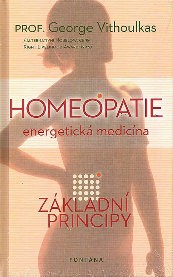 HOMEOPATIE ENERGETICKÁ MEDICÍNA - ZÁKLADNÍ PRINCIPY