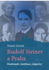 Detail titulu Rudolf Steiner a Praha - Osobnosti, instituce, impulzy
