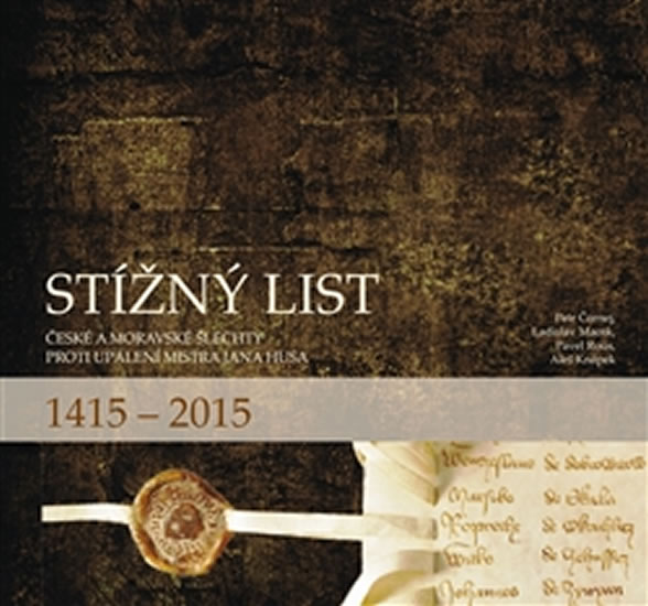 STÍŽNÝ LIST ČESKÉ A MORAVSKÉ ŠLECHTY PROTI UPÁLENÍ JANA HUSA