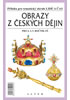 Detail titulu Obrazy z českých dějin pro 4. a 5. ročník ZŠ - Příloha pro tématický okruh "Lidé a čas"