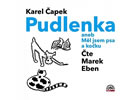 Detail titulu Pudlenka aneb Měl jsem psa a kočku - CD (Čte Marek Eben)