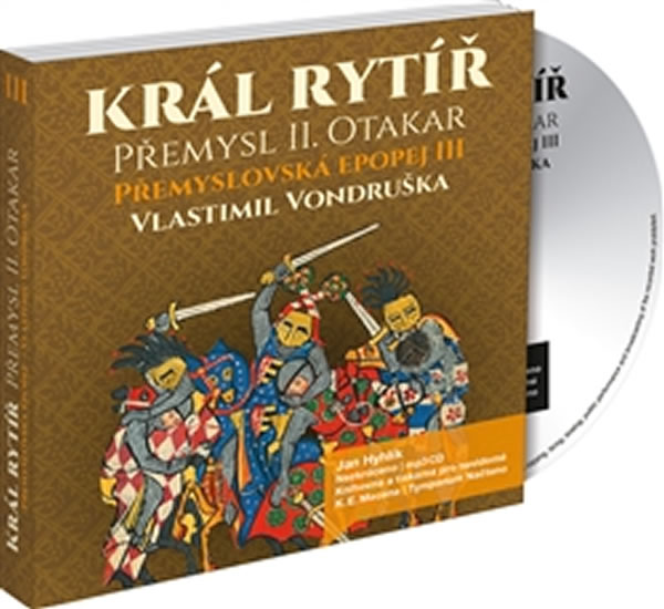 KRÁL RYTÍŘ PŘEMYSL II. OTAKAR (PŘEMYSL. EPOPEJ III) CD AUDIO