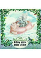 Kdyby prase mělo křídla - CD