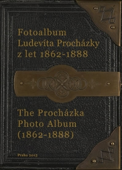 FOTOALBUM LUDEVÍTA PROCHÁZKY Z LET 1862-1888
