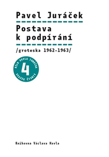 POSTAVA K PODPÍRÁNÍ (GROTESKA 1962-1963)