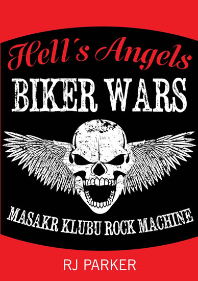 HELLS ANGELS BIKER WARS - MASAKR KLUBU ROCK MACHINE