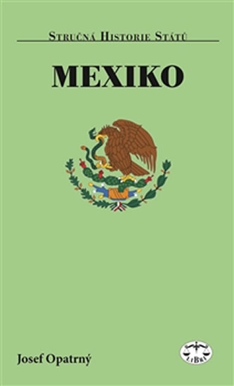 MEXIKO (STRUČNÁ HISTORIE STÁTŮ)