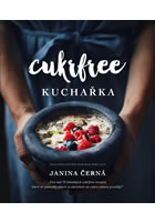 Cukrfree - Více než 70 lahodných cukrfree receptů, které mi pomohly zbavit se závislosti na cukru jednou provždy!