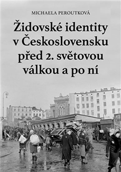 ŽIDOVSKÉ IDENTITY V ČESKOSLOVENSKU PŘED 2. SVĚTOVOU VÁLKOU