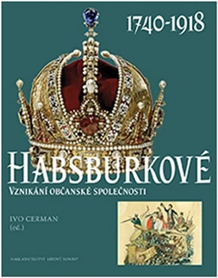 HABSBURKOVÉ 1740-1918