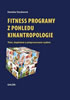 Detail titulu Fitness programy z pohledu kinantropologie
