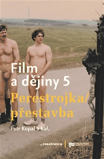 FILM A DĚJINY 5. PERESTROJKA/PŘESTAVBA