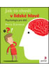 Detail titulu Jak to chodí v lidské hlavě - Psychologie pro děti