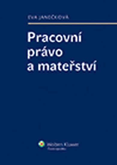 PRACOVNÍ PRÁVO A MATEŘSTVÍ