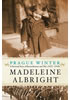 Detail titulu Prague Winter: A Personal Story Of Remembrance And War, 1937-1948