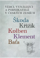 Detail titulu Vědci, vynálezci a podnikatelé v Českých zemích 2 - Škoda, Križík, Kolben, Klement, Baťa
