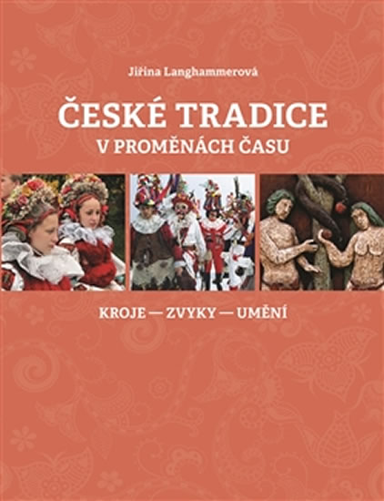 ČESKÉ TRADICE V PROMĚNÁCH ČASU