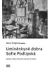 Detail titulu Umíněnkyně dobra Sofie Podlipská - Kapitola z dějin literárního midcultu 19. století
