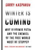 Detail titulu Winter is Coming : Why Vladimir Putin and the Enemies of the Free World Must be Stopped