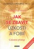 Detail titulu Jak se zbavit úzkosti a fobií - Kompletní návod. Celostní přístup