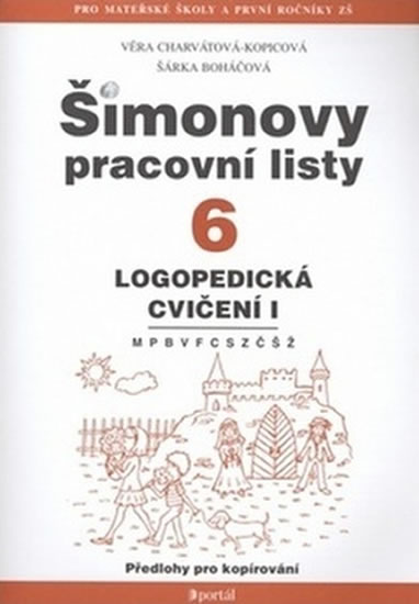 ŠIMONOVY PRACOVNÍ LISTY 6. /LOGOPEDICKÁ CVIČENÍ I/