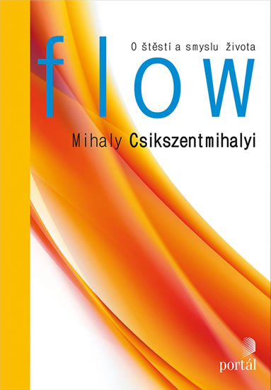 FLOW-O ŠTĚSTÍ A SMYSLU ŽIVOTA