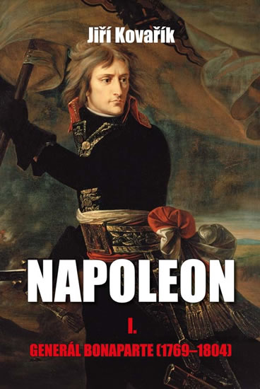 NAPOLEON I.GENERÁL BONAPARTE 1769-1804