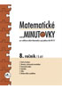 Detail titulu Matematické minutovky pro 8. ročník / 2. díl - Pro vzdělávací oblast Matematika a její aplykace dle RVP ZV