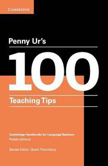 CAMBRIDGE HANDBOOKS FOR LT: 100 TEACHING TIPS