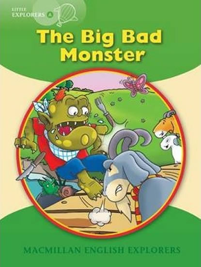 THE BIG BAD MONSTER (LITTLE EXPLORERS A)