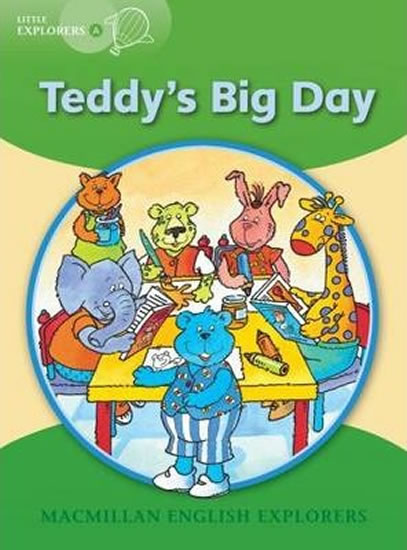 TEDDY’S BIG DAY (LITTLE EXPLORERS A)