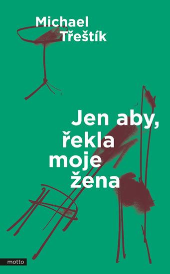 JEN ABY, ŘEKLA MOJE ŽENA