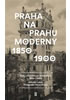 Detail titulu Praha na prahu moderny - Velký průvodce po architektuře 1850-1900