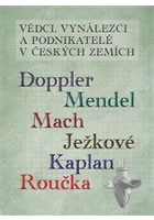 Detail titulu Vědci vynálezci a podnikatelé v Českých zemích 4 - Doppler, Mendel, Mach, Ježková, Kaplan, Roučka