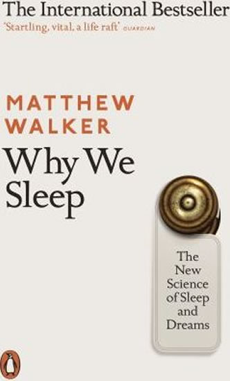 WHY WE SLEEP :