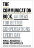 Detail titulu The Communication Book: 44 Ideas for Better Conversations Every Day