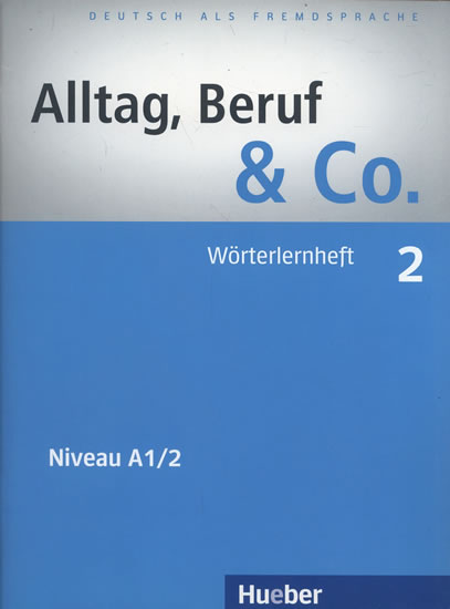 ALLTAG, BERUF & CO.2 WÖRTERLERNHEFT