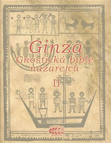 GINZA. GNOSTICKÁ BIBLE NAZAREJCŮ II.
