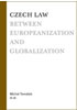 Detail titulu Czech Law Between Europeanization and Globalization